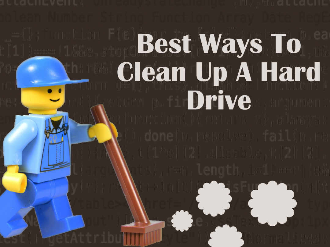 6 Best Ways to Clean Up a Computer's Hard Drive