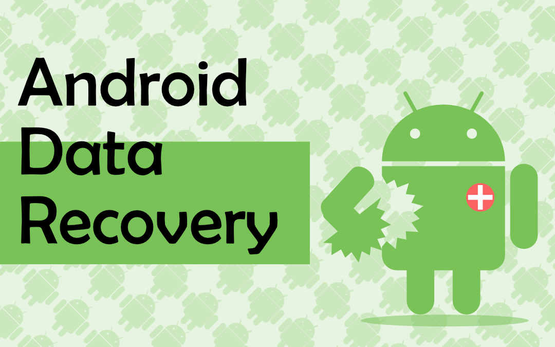 How to Quickly and Safely Recover Deleted Files from your Android Device